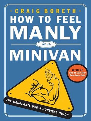 cover image of How to Feel Manly in a Minivan